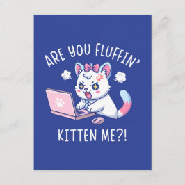 Are You Fluffin' Kitten Me - Cute Cat Office Humor Briefkaart