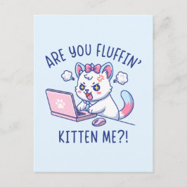 Are You Fluffin' Kitten Me - Cute Cat Office Humor Briefkaart