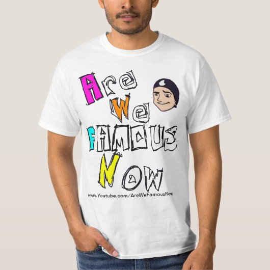 AreWeFamousNow T-shirt (Voorkant)