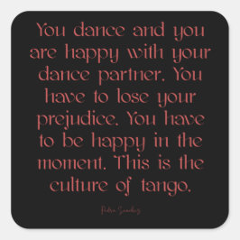 Argentijnse tangocultuur van Tango Quote Vierkante Sticker
