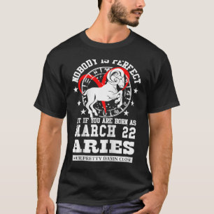 Aries Zodiac March 22 Women Mannen Birthday Party T-shirt