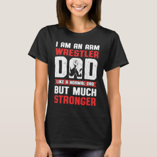 Arm Wrestling for Arm Wrestler Wrestling Athlete T-shirt
