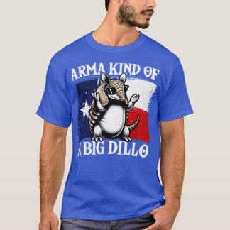 Arma Soort van een Big Dillo Armadillo T-shirt