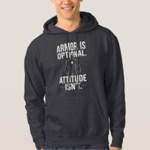 Armor is optioneel...Attitude is niet Hoodie