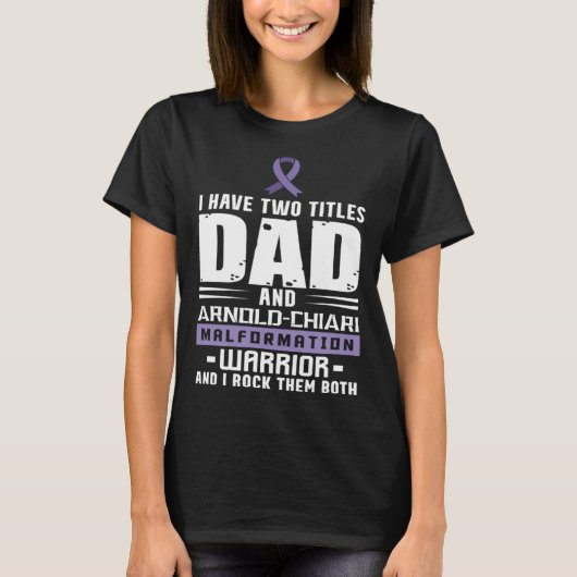 Arnold Chiari Malformation Warrior Dad Awareness T-shirt (Voorkant)