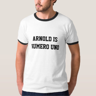 ARNOLD IS NUMERO UNO T-SHIRT