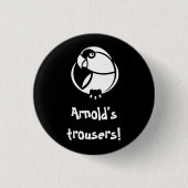 Arnold's broek! K'Barthan inveffectieve badge Ronde Button 3,2 Cm (Voorkant)