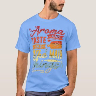 Aroma en smaak zijn de belangrijkste dingen 1 t-shirt
