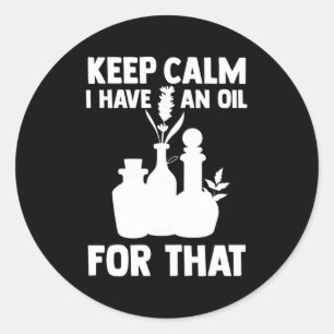 Aromatherapie Essential Oil Keep Calm I have a oil Ronde Sticker
