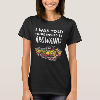 Arowana vis zei dat er Arowanas zou zijn T-shirt