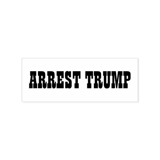 ARREST TRUMP 	RUBBERSTEMPEL (Gestempeld)