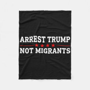Arresteer Trump Niet Migranten Arresteer Trump 2 Fleece Deken