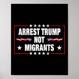 Arresteer Trump Niet Migranten Arresteer Trump Poster