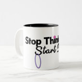 Arrêter de penser Commencer à se sentir Mug (Devant gauche)