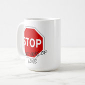 Arrêtez au nom de l'amour Personnalisable café Mug (Devant gauche)