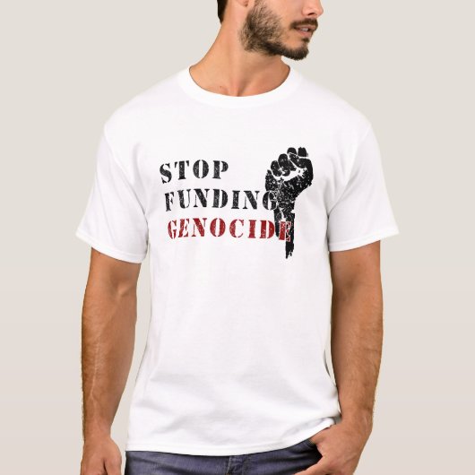 Arrêtez de financer T-shirt pour le génocide - Tee (Devant)