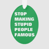 Arrêtez de rendre les gens stupides célèbres coule (dos)