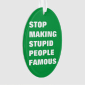 Arrêtez de rendre les gens stupides célèbres coule (devant)