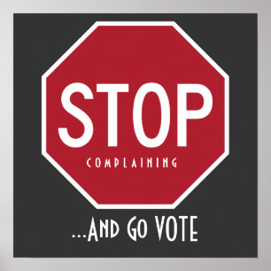 ARRÊTEZ De Vous Plaindre Et Allez VOTER Poster
