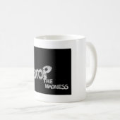 Arrêtez La Mug De Café Folie (Devant droit)