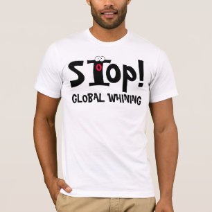 ARRÊTEZ LA PLEURNICHERIE GLOBALE ! - T-shirt