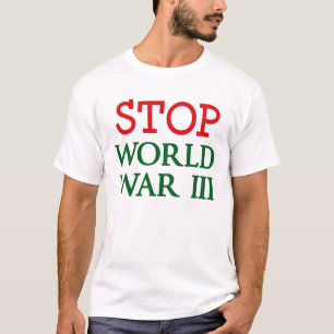 Arrêtez le T-Shirt de la Troisième Guerre mondiale