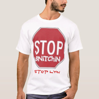 Arrêtez le T-shirt de lyin d'arrêt de snitchin