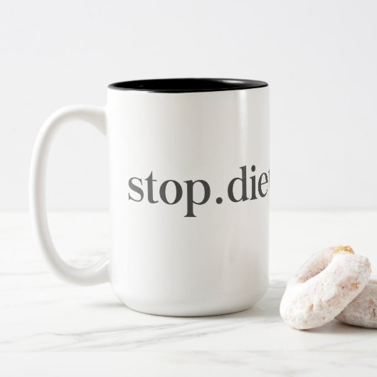 Arrêtez ! Régime. Pour toujours. Mug (Avec donut)