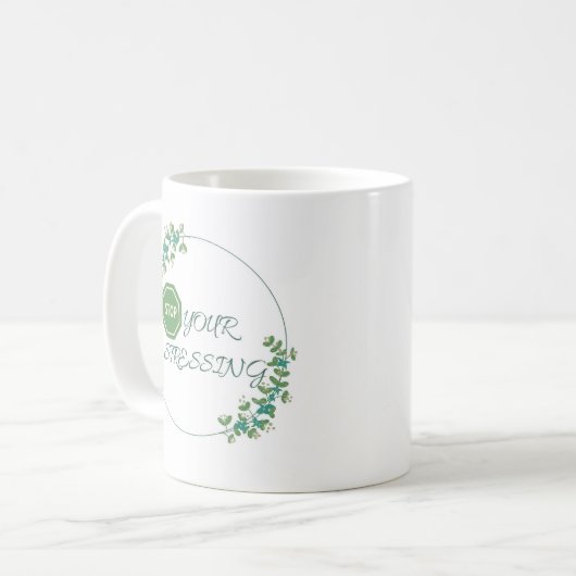 arrêtez votre stressing, tasse de café Inspiration (Devant gauche)