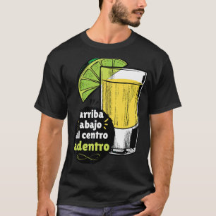 Arriba Abajo A Centro Adentro Spaanse Toast Tequil T-shirt