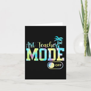 Art Teacher Mode Off T - shirts Tie Dye Laatste sc Kaart