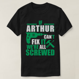 Arthur Can Fix All Funny T-shirt