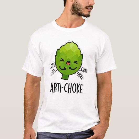 Arti-choke Funny Veggie Artichoke Pun T-shirt (Voorkant)