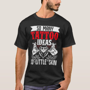 Artist van het tattoo zo veel Tattoo denkt zo wein T-shirt
