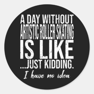 Artistiek Rolschaatsen grappig citaat Ronde Sticker