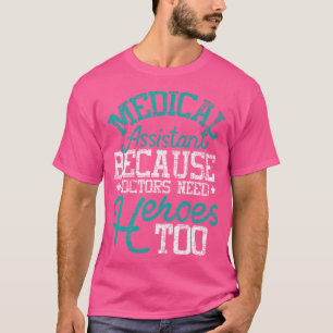 Artsen hebben helden nodig - Medisch assistent Gez T-shirt