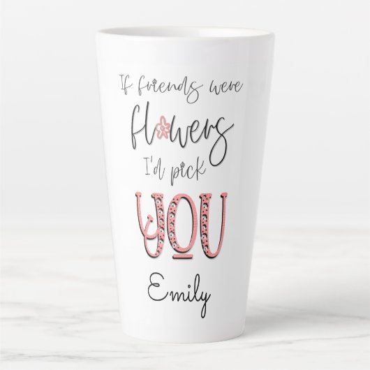 Artsy Flower Typography Friendship Quote Name Latte Mok (Voorkant)