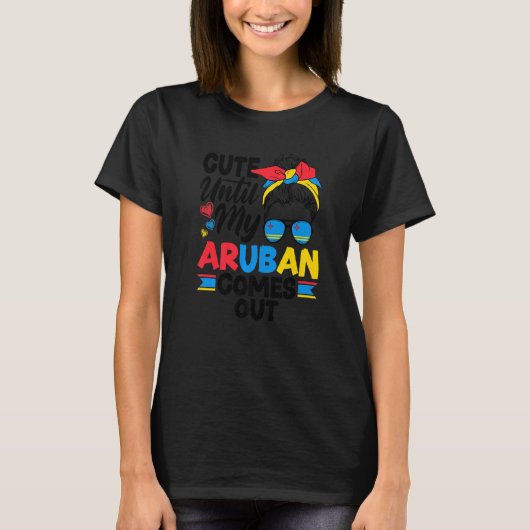 Aruba Aruban Aruba Flag Cute Until My Aruban Comes T-shirt (Voorkant)