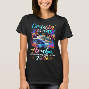 Aruba Cruise 2026 Familie Cruisin Vakantie Samen T-shirt