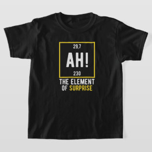 As Element of Surprise T-shirt