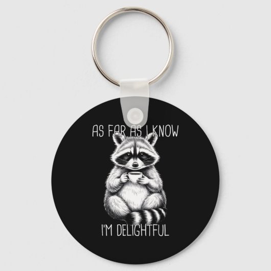 As Far As I Know I'm Delightful Raccoon  Sleutelhanger (Voorkant)