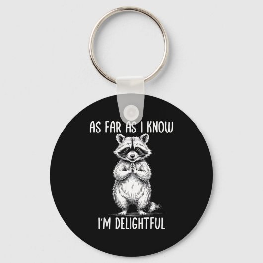 As Far As I Know I'm Delightful Raccoon Sleutelhanger (Voorkant)