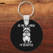 As Far As I Know I'm Delightful Raccoon Sleutelhanger (Voorkant)