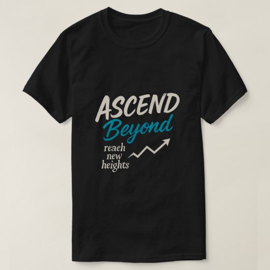 Ascend Beyond - Reach New Heights Tee T-shirt (Design voorkant)