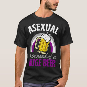 Aseksueel en toe aan een enorme biertje Aseksuele T-shirt