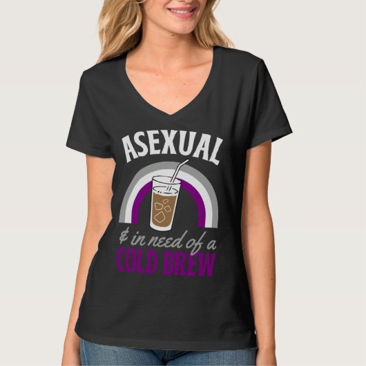 Asexual And In Need Of A Cold Brew Coffee Asexual T-shirt (Voorkant)