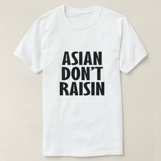 ASIAN RAISIN NIET T-SHIRT (Design voorkant)