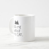 Ask Me About My Cat - drôle de tasse amoureux des  (Devant gauche)