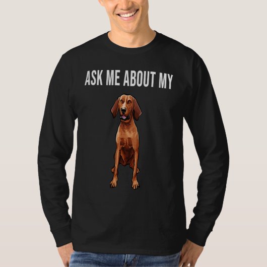 Ask Me About My Redbone Coonhound Dog T-shirt (Voorkant)