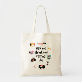 Ask me about my rescue dog  tote bag